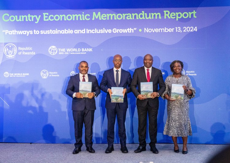 Rwanda, World Bank report outlines pathways to sustainable growth
